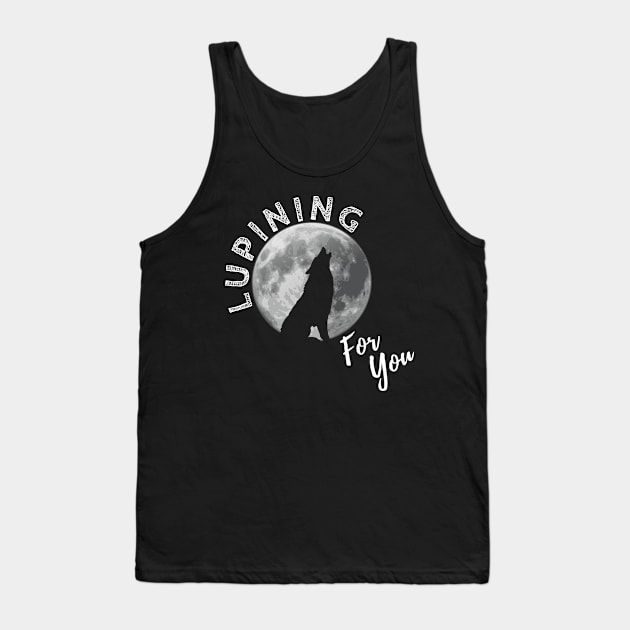 Lupining for you back design with white text and full wolf shape (MD23QU001c) Tank Top by Maikell Designs